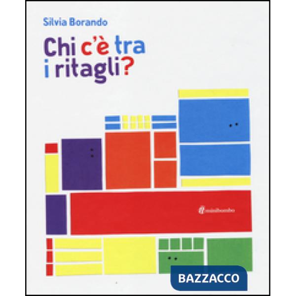 Chi c'è tra i ritagli? Ediz. illustrata