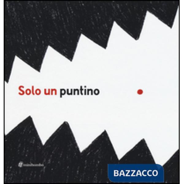 Solo un puntino. Ediz. illustrata