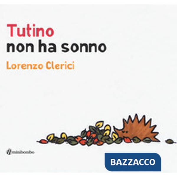 Tutino non ha sonno. Ediz. illustrata