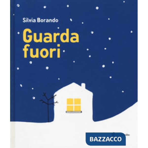 Guarda fuori. Ediz. illustrata