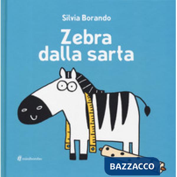 Zebra dalla sarta. Ediz. illustrata