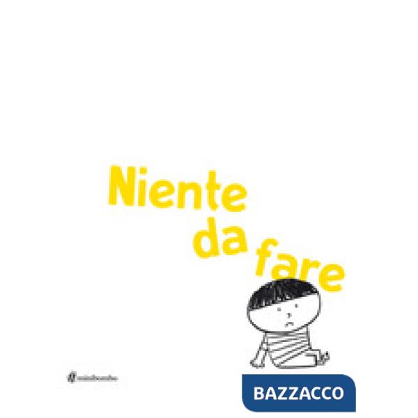 Niente da fare. Ediz. illustrata