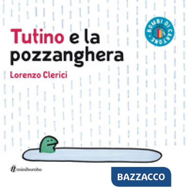 Tutino e la pozzanghera. Ediz. a colori