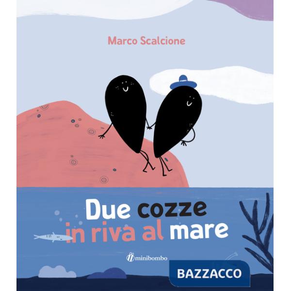 Due cozze in riva al mare. Ediz. illustrata