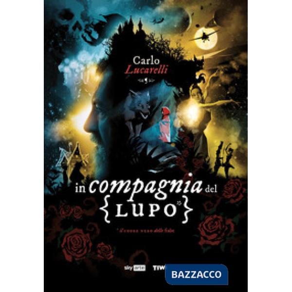 In compagnia del lupo. Il cuore nero delle fiabe