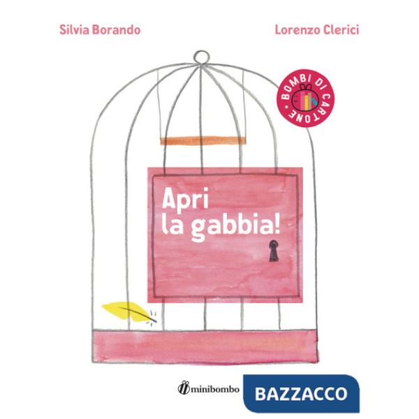 Apri la gabbia! Ediz. a colori