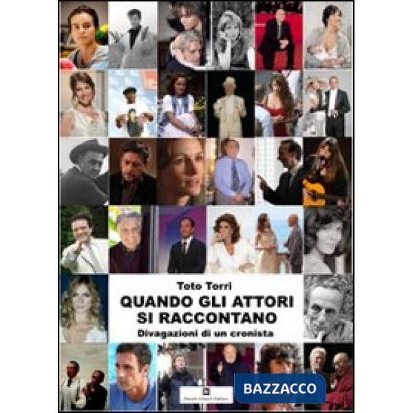 Quando gli attori si raccontano. Divagazioni di un cronista