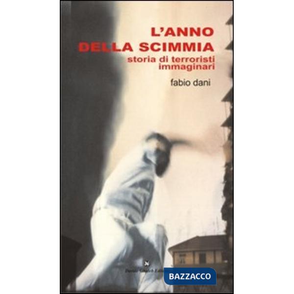 Anno della scimmia. Storia di terroristi immaginari (L')