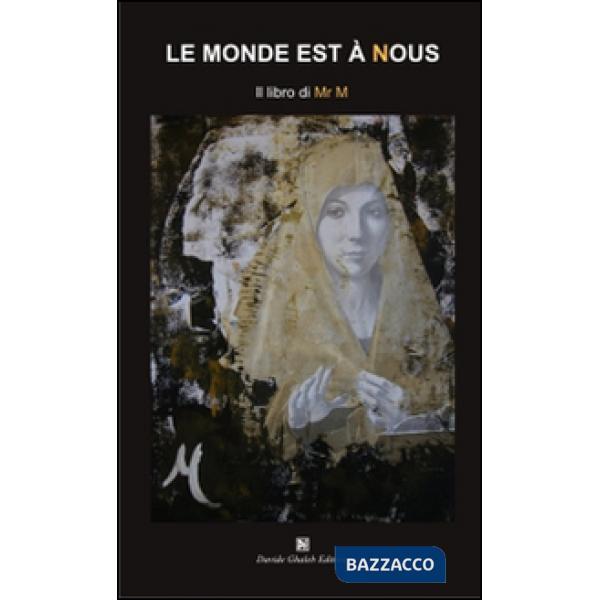 Monde est à nous. Il libro di Mr M (Le)