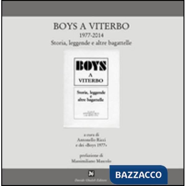 Boys a Viterbo 1977-2014. Storia, leggende e altre bagattelle