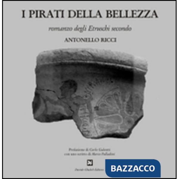 Pirati della bellezza. Romanzo degli etruschi secondo (I)