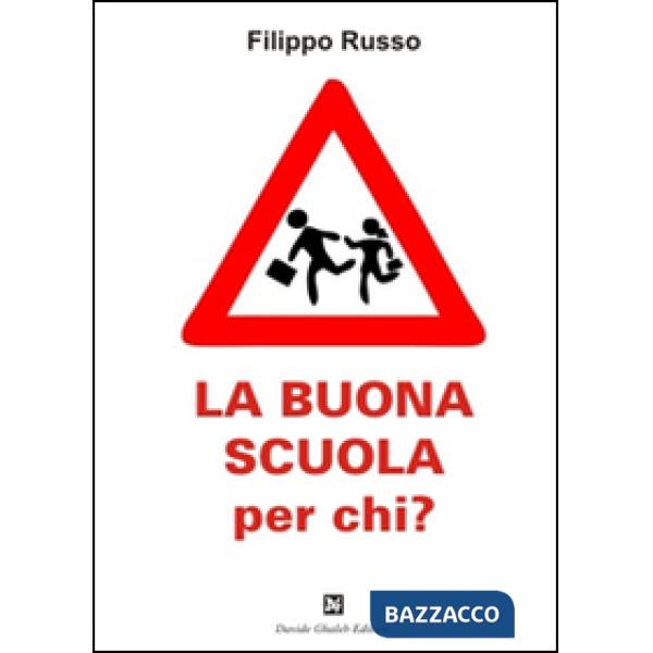 Buona scuola per chi? (La)