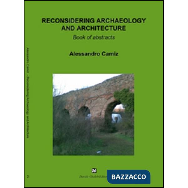 Reconsidering archaeology and architecture