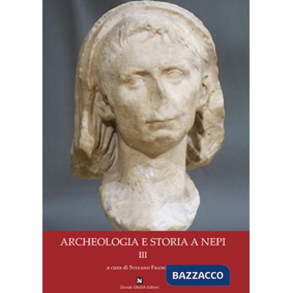 Archeologia e storia a nepi. Vol. 3