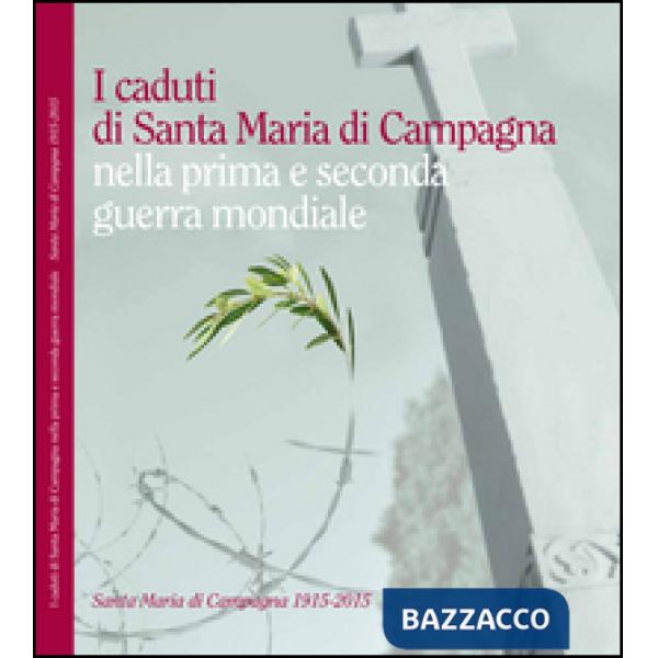 Caduti di Santa Maria di Campagna nella prima e seconda guerra mondiale (I)