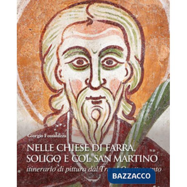 Nelle chiese di Farra, Soligo e Col San Martino.. Itinerario di pittura dal Tre 