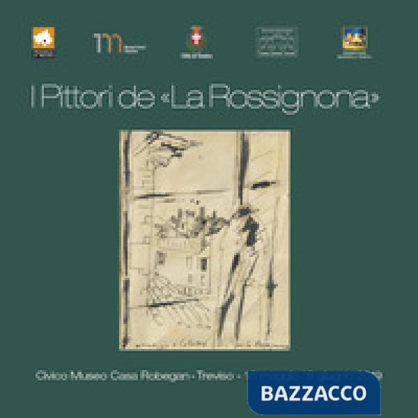 Pittori de «La Rossignona». Ediz. illustrata (I)