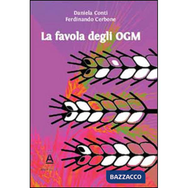 Favola degli OGM. Quello che ogni mamma vuole sapere quando acquista ortaggi dal contadino (La)