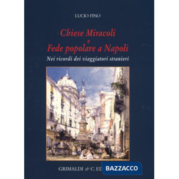 Chiese miracoli e fede popolare a Napoli. Nei ricordi dei viaggiatori stranieri.