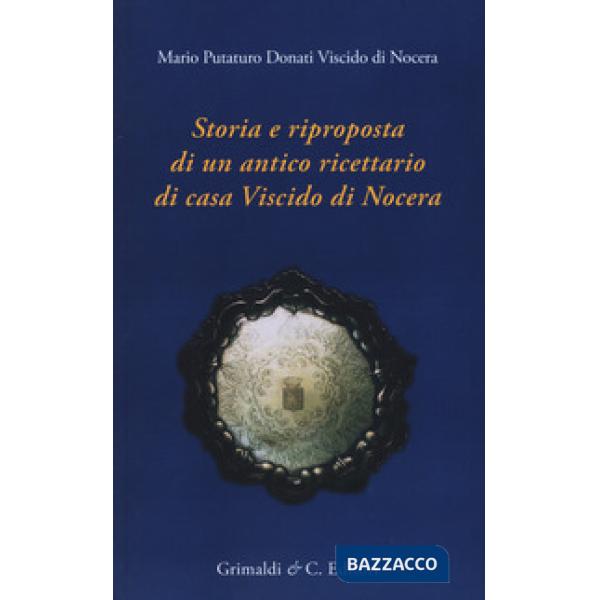 Storia e riproposta di un antico ricettario di casa Viscido
