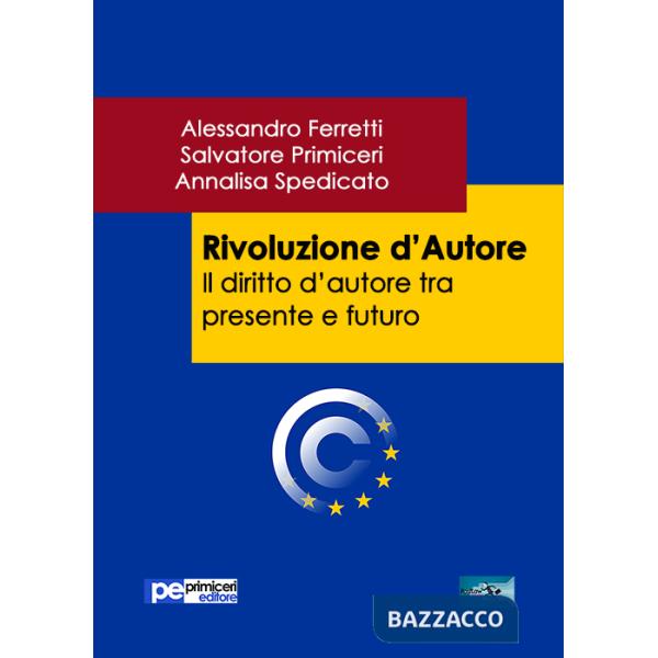 Rivoluzione d'autore. Il diritto d'autore tra presente e futuro