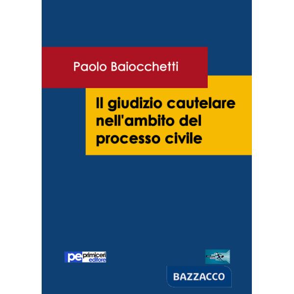 Giudizio cautelare nell'ambito del processo civile (Il)