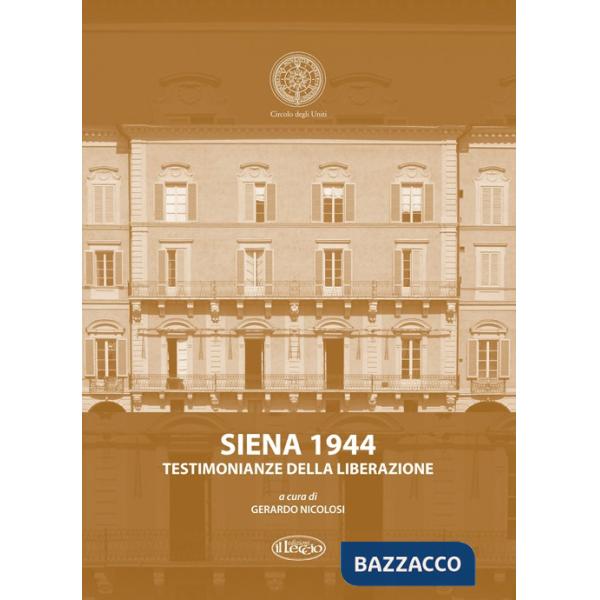 Siena 1944. Testimonianze della liberazione