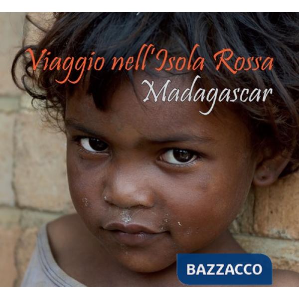 Viaggio nell'isola rossa. Madagascar