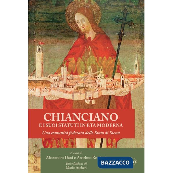 Chianciano e i suoi statuti in età moderna. Una comunità federata dello Stato di Siena
