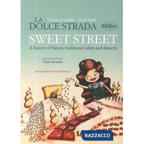 Sweet street. A history of Siena's traditional cakes and desserts (The)