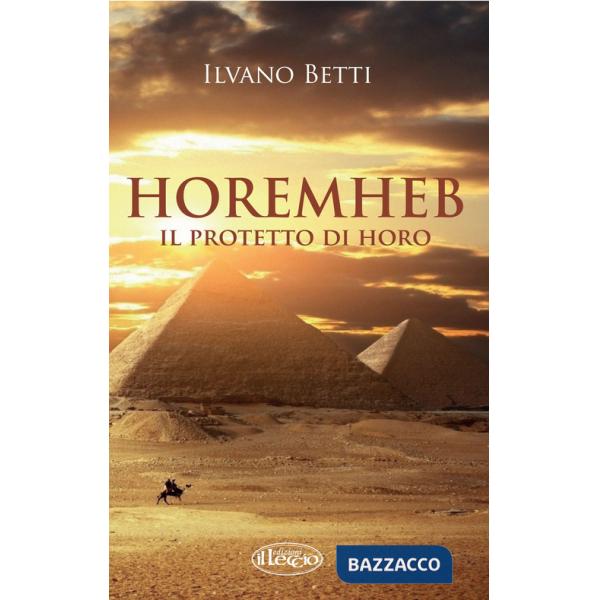 Horemheb. Il protetto di Horo