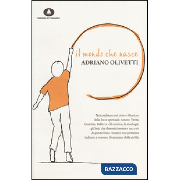 Mondo che nasce. Dieci scritti per la cultura, la politica, la società (Il)