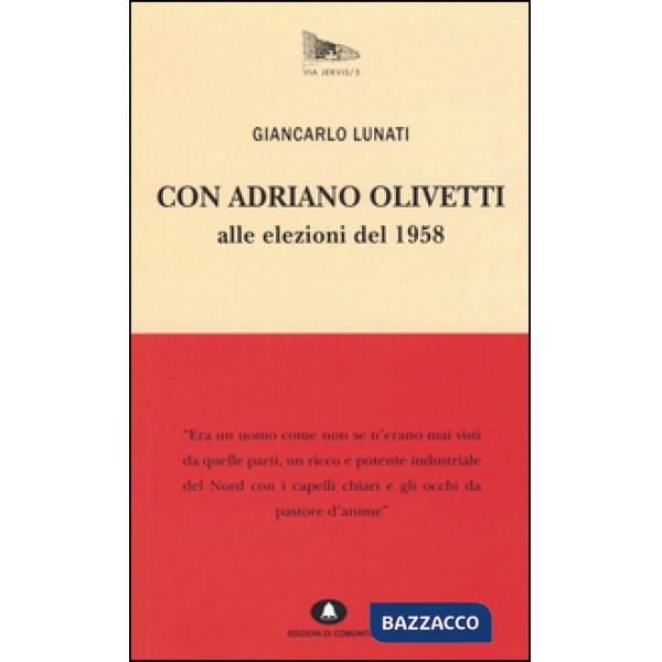 Con Adriano Olivetti alle elezioni del 1958