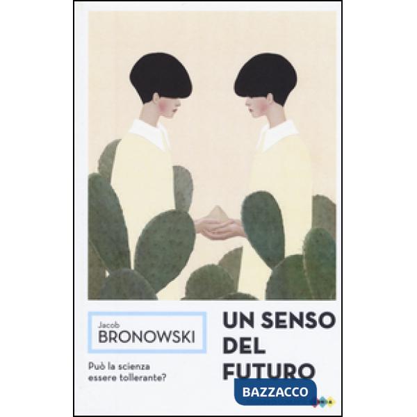 Senso del futuro. Saggi di filosofia naturale (Un)