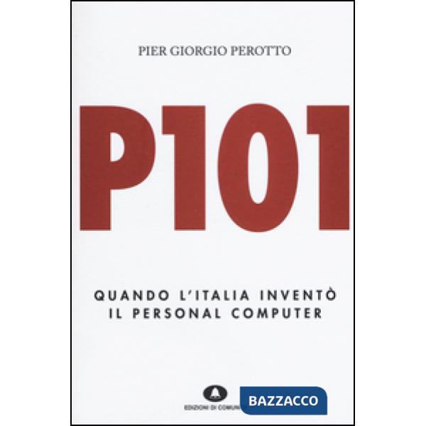P101. Quando l'Italia inventò il personal computer