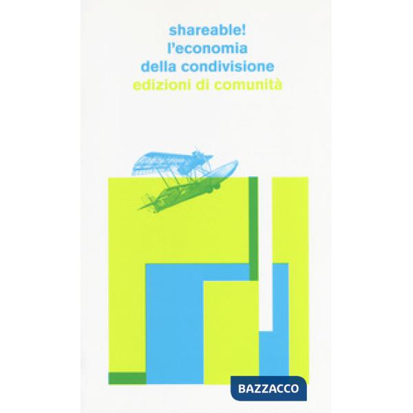 Shareable! L'economia della condivisione