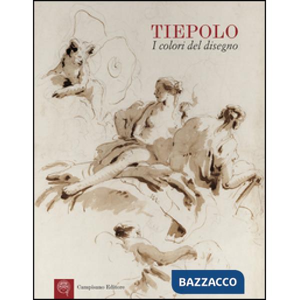 Tiepolo. I colori del disegno. Ediz. illustrata