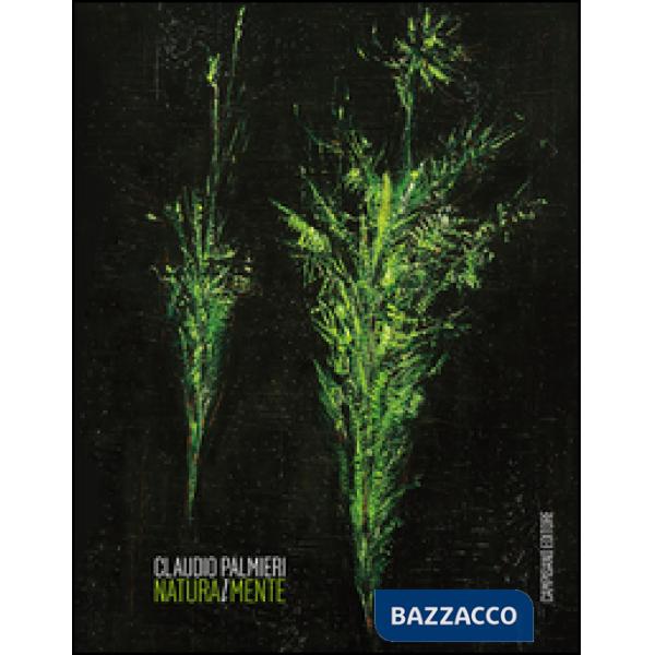 Claudio Palmieri naturammente. Ediz. illustrata