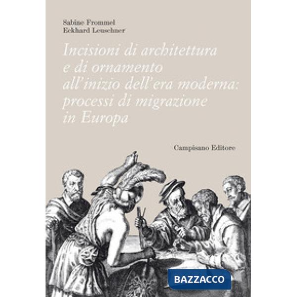 Incisioni di architettura e di ornamento all'inizio dell'era moderna. Processi d
