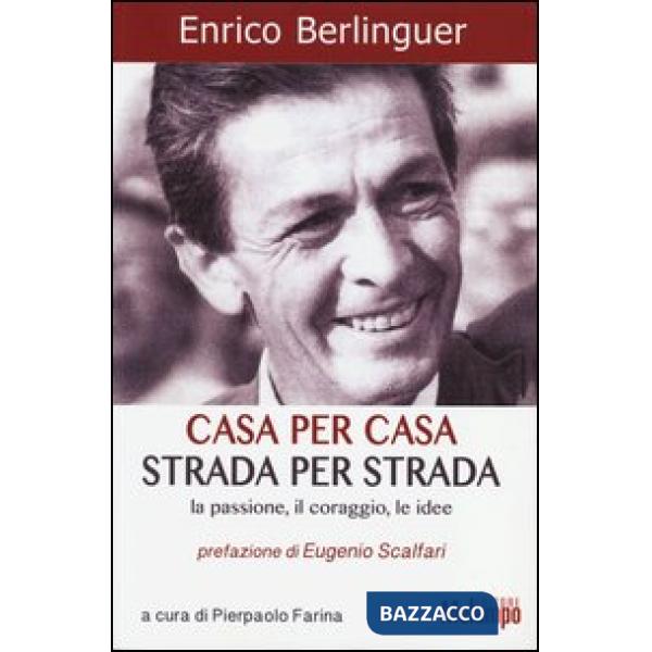 Casa per casa, strada per strada. La passione, il coraggio, le idee