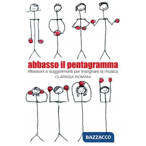 Abbasso il pentagramma. Riflessioni e suggerimenti per insegnare la musica