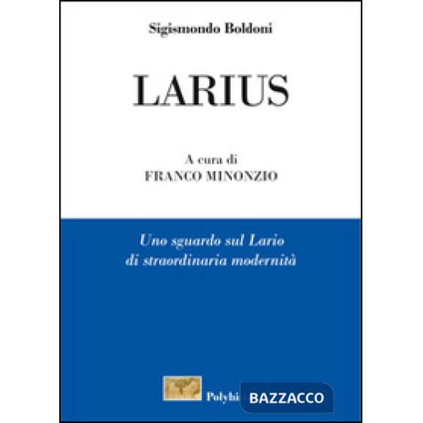 Larius. Uno sguardo sul Lario di straordinaria modernità