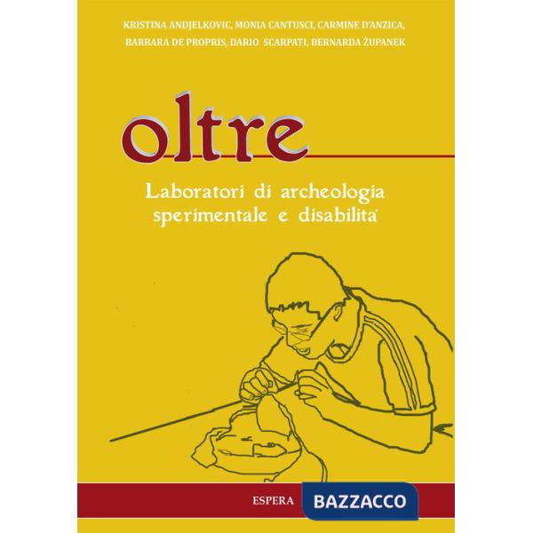 Oltre. Laboratori di archeologia sperimentale e disabilità