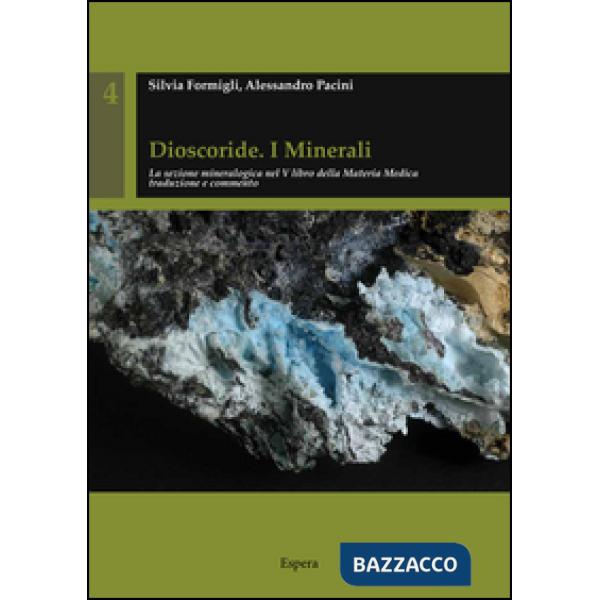 Dioscoride. I minerali. La sezione mineralogica nel 5° libro della materia medica tradizione e commento