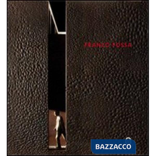 Franco Fossa. La figura e i suoi luoghi. Ediz. illustrata