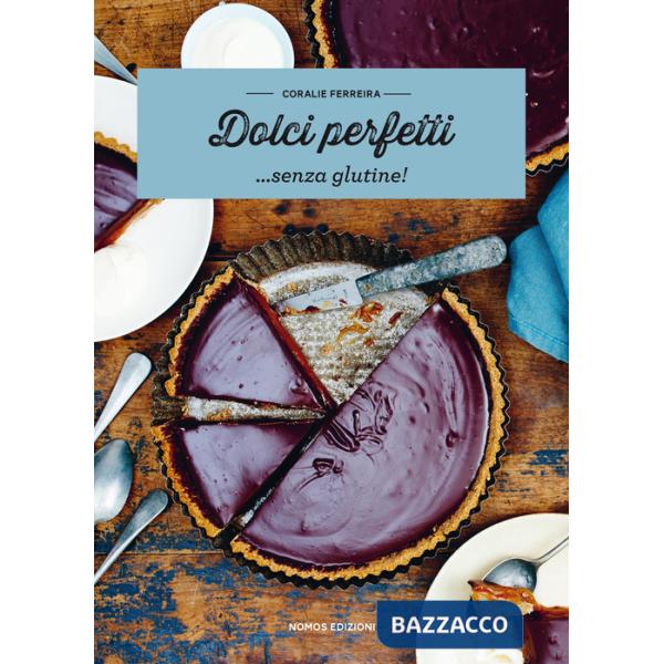 Dolci perfetti... senza glutine!