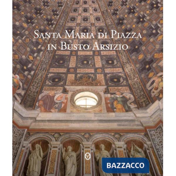 Santa Maria di Piazza in Busto Arsizio. Ediz. critica