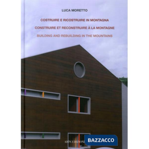 Costruire e ricostruire in montagna. Il caso alpino di una scuola ad Aosta. Cons