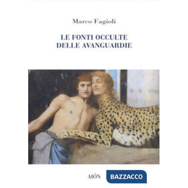 Fonti occulte delle Avanguardie (Le)