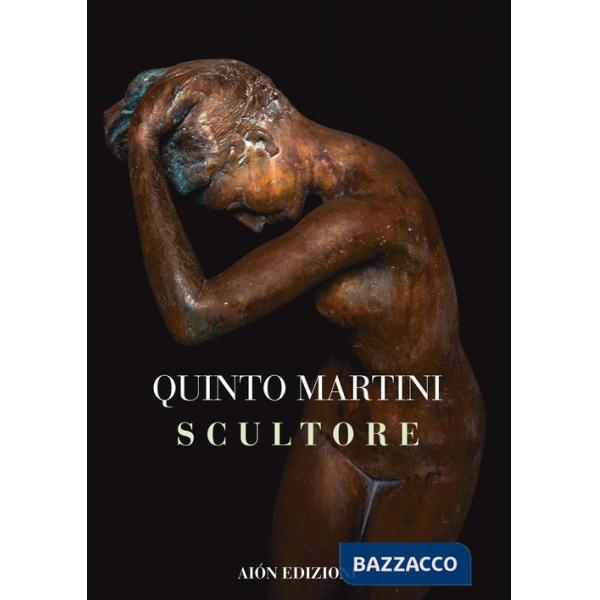 Quinto Martini. Scultore